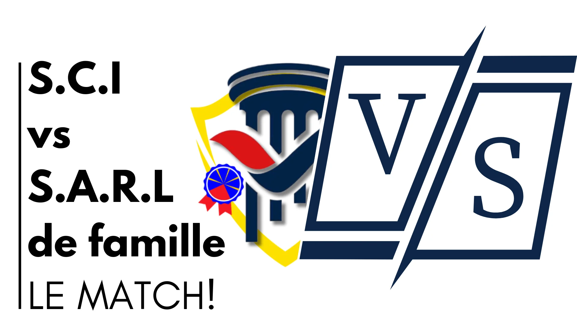 L'ENTREPRISE INDIVIDUELLE (E.I.) (1920 x 1080 px) (1) S.C.I vs S.A.R.L de Famille, LE MATCH - Comparatif